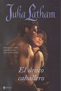 El único caballero, de JULIA LATHAM | portada del libro