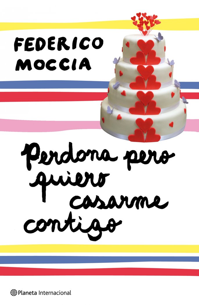 Perdona pero quiero casarme contigo, de Moccia, Federico | portada del libro