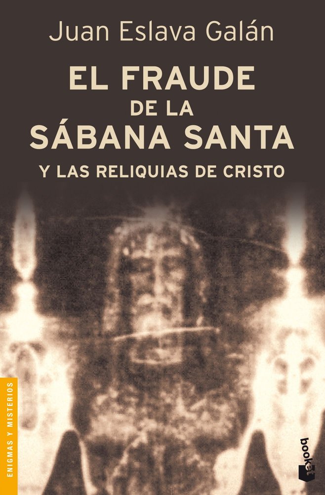 El fraude de la Sábana Santa y las reliquias de Cristo, de Eslava Galán | portada del libro