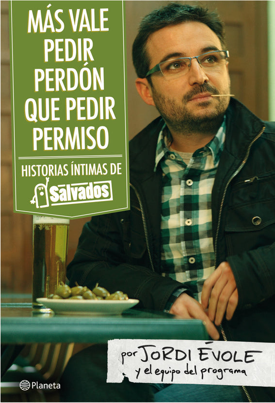 MAS VALE PEDIR PERDON QUE PEDIR PERMISO SALVADOS, de JORDI ÉVOLE | portada del libro