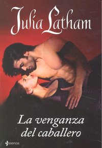 La venganza del caballero, de LATHAM,JULIA | portada del libro