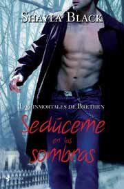 Los inmortales de Brethren. Sedúceme en las sombras, de BLACK SHAYLA | portada del libro