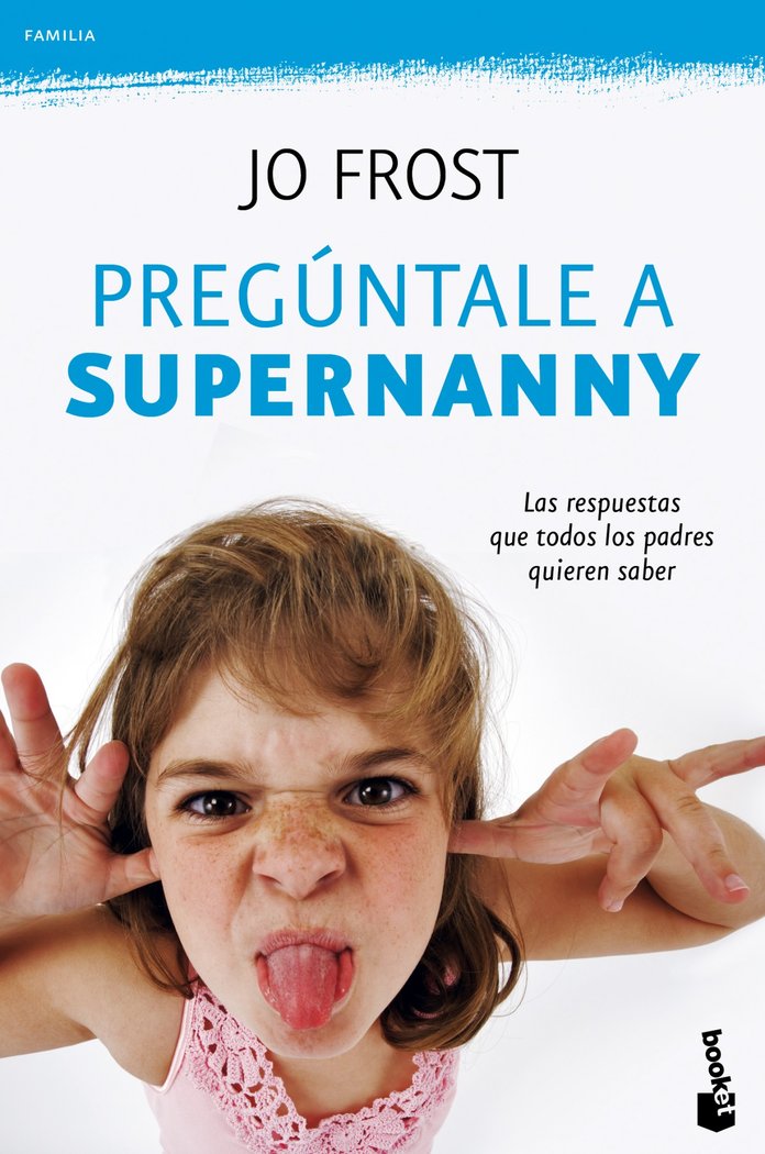 Pregúntale a Supernanny, de Frost, Jo | portada del libro