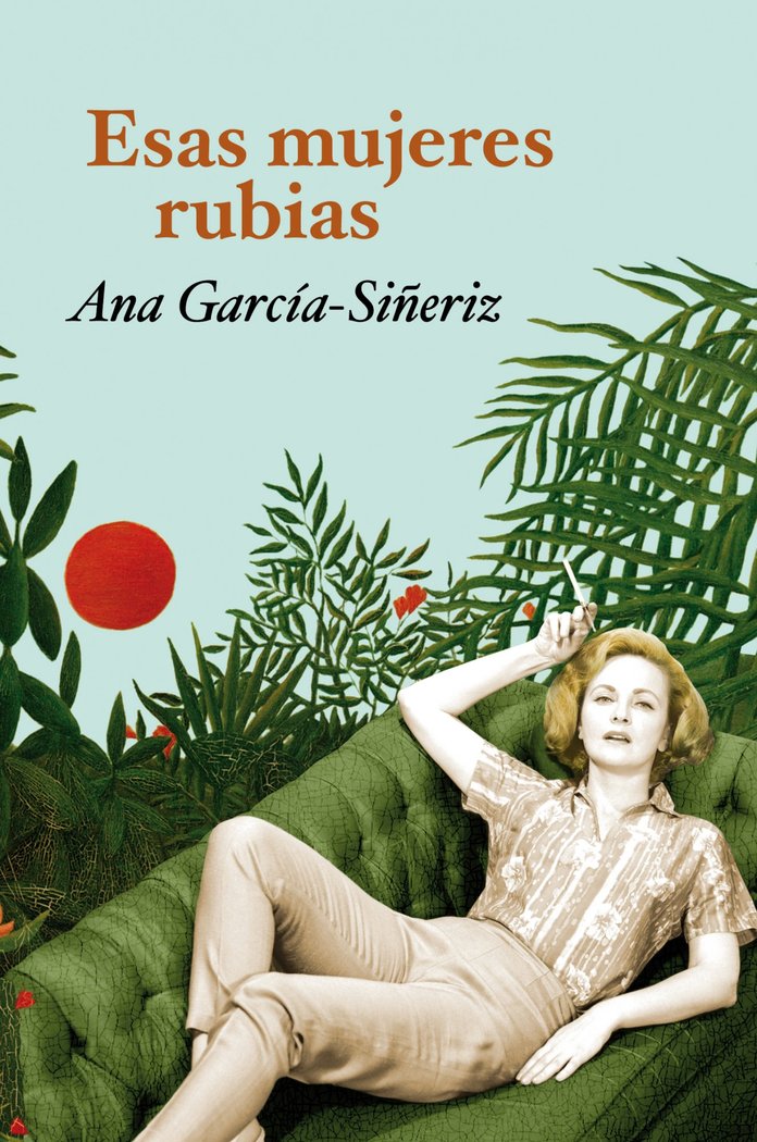 Esas mujeres rubias, de García-Siñeriz, Ana | portada del libro