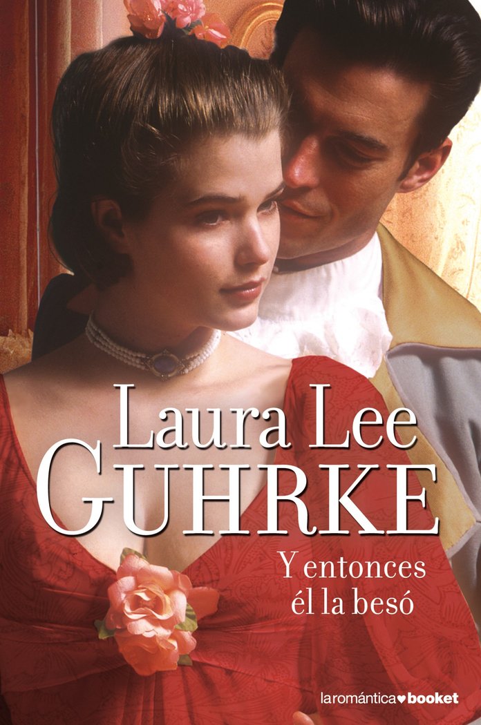 Y entonces él la besó, de Guhrke, Laura Lee | portada del libro