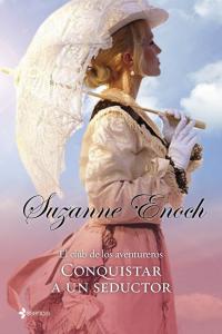 El club de los aventureros. Conquistar a un seductor, de SUZANNE ENOCH | portada del libro