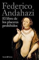 El libro de los placeres prohibidos, de Andahazi, Federico | portada del libro