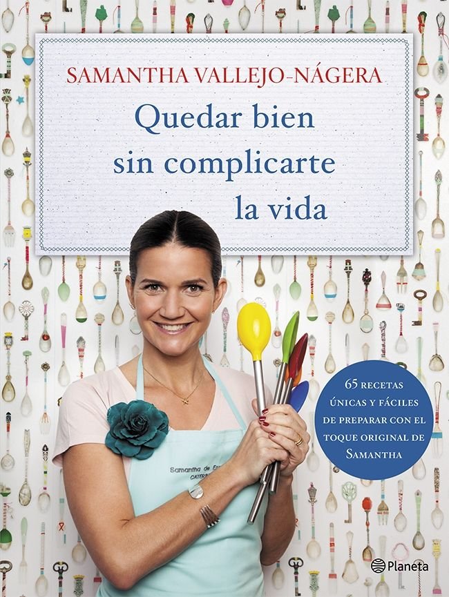 Quedar bien sin complicarte la vida, de SAMANTHA VALLEJO-NAGERA | portada del libro