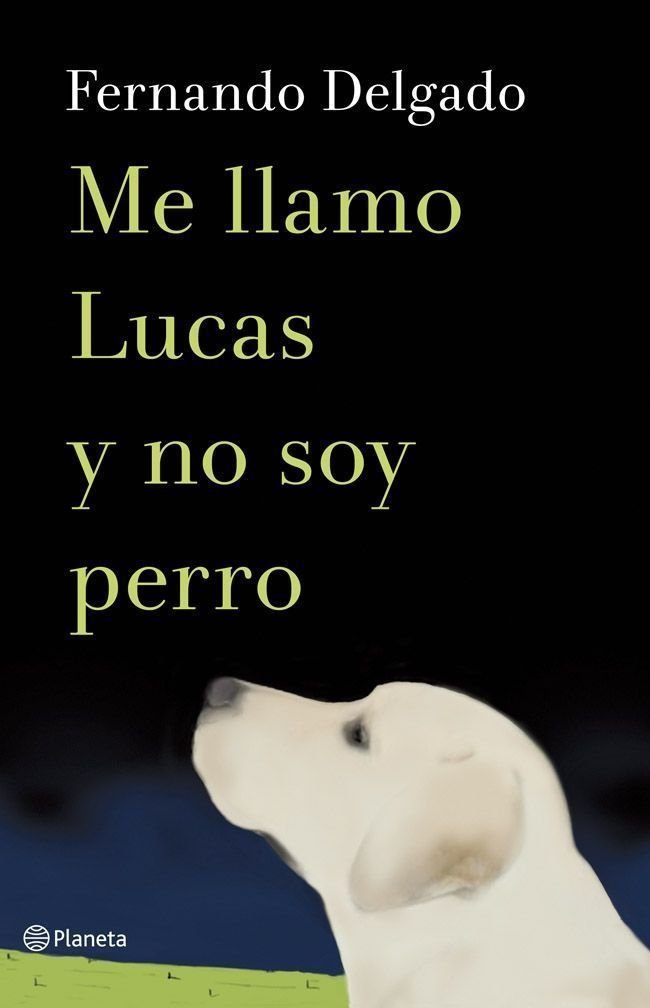 Me llamo Lucas y no soy perro, de Delgado | portada del libro