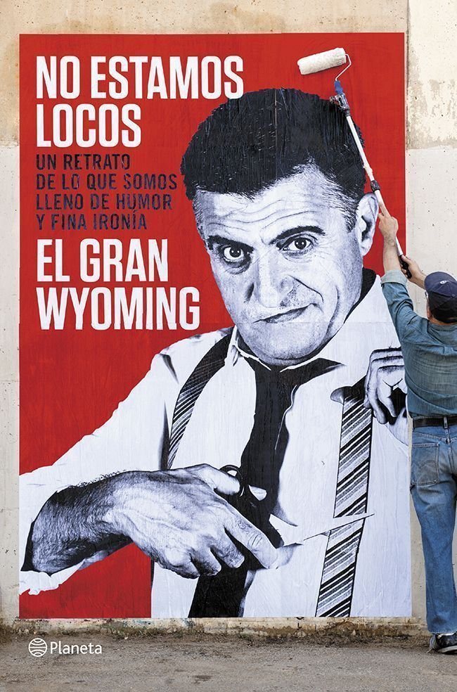 No estamos locos, de El Gran Wyoming | portada del libro