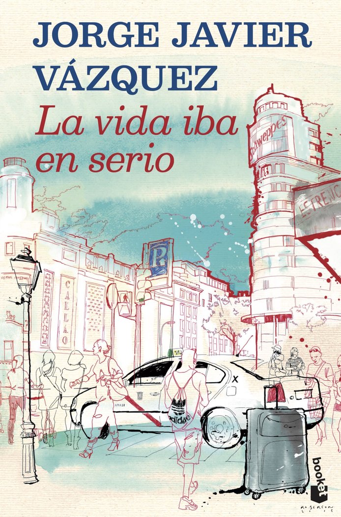 La vida iba en serio, de Vázquez, Jorge Javier | portada del libro