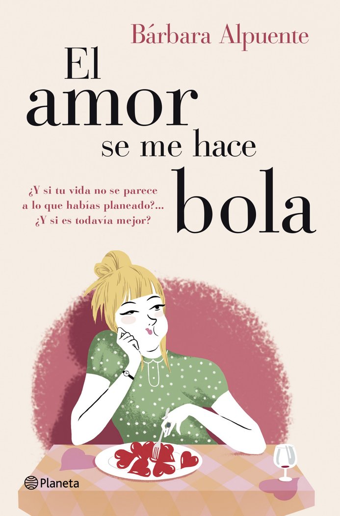 El amor se me hace bola, de Alpuente, Bárbara | portada del libro