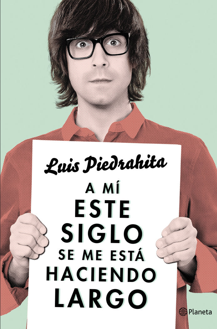 A mí este siglo se me está haciendo largo, de Piedrahita | portada del libro
