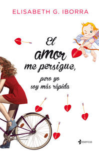 El amor me persigue, pero yo soy más rápida, de ELISABETH G. IBORRA | portada del libro
