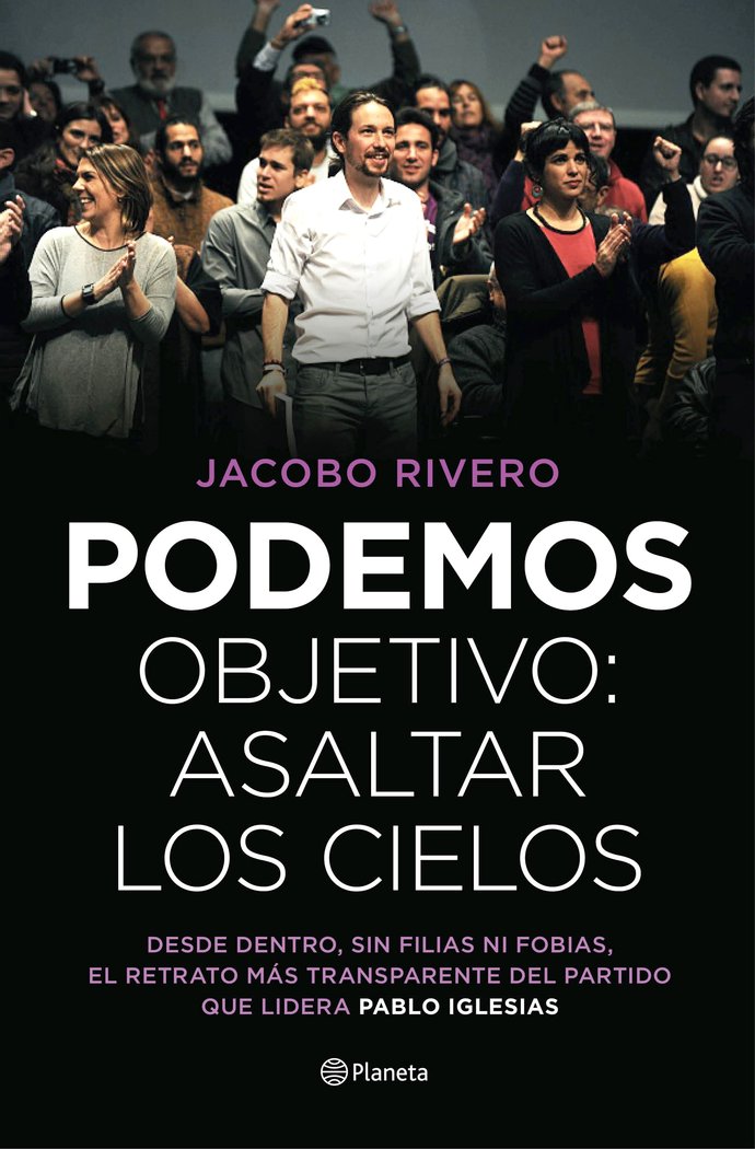 Podemos. Objetivo: asaltar los cielos, de Rivero, Jacobo | portada del libro