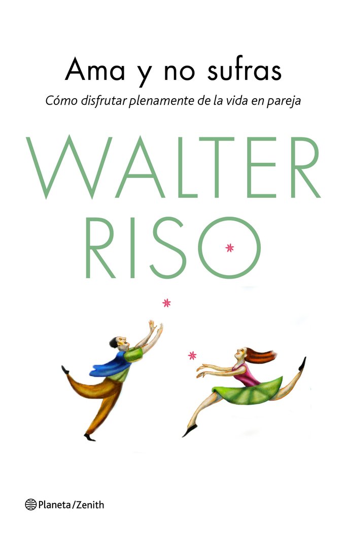 Ama y no sufras, de Riso, Walter | portada del libro