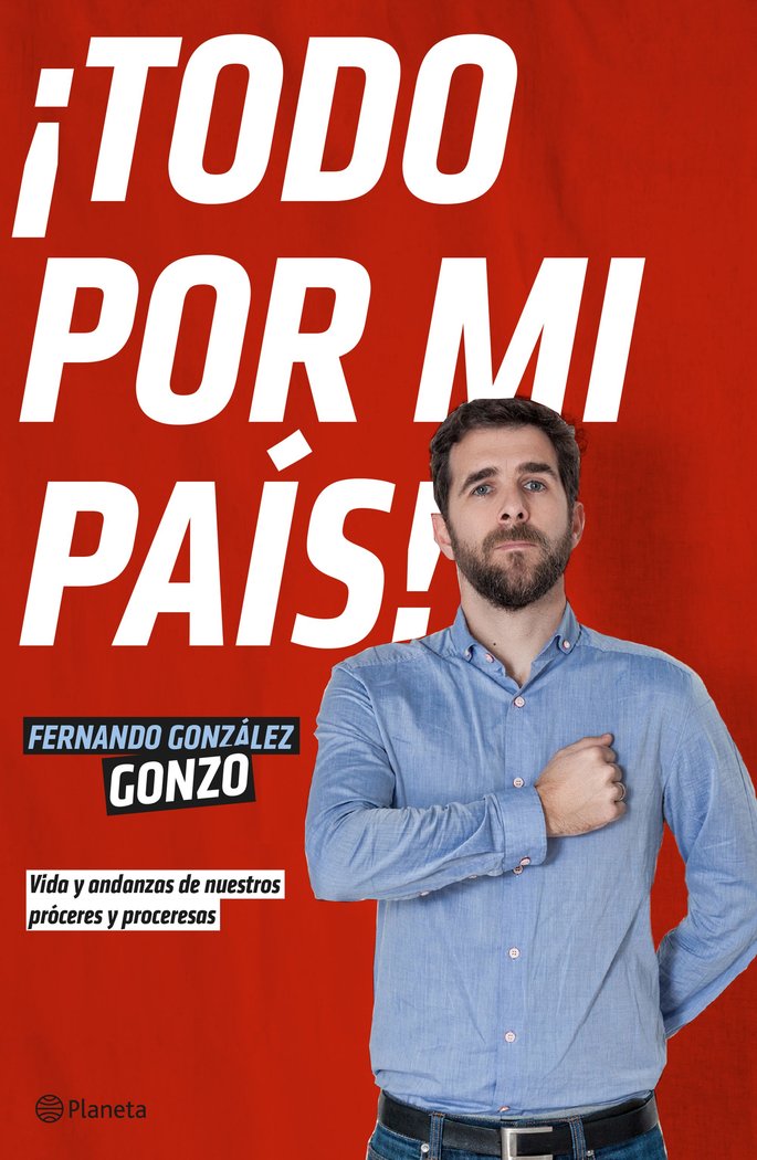 ¡Todo por mi país!, de González, Gonzo, Fernando | portada del libro