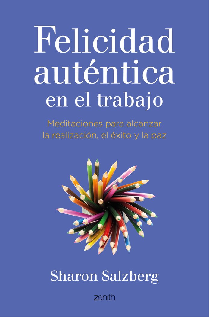Felicidad auténtica en el trabajo, de Salzberg, Sharon | portada del libro