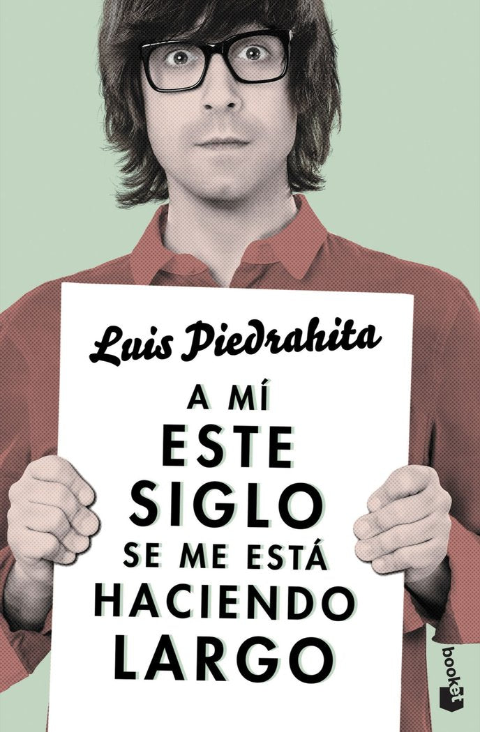A mí este siglo se me está haciendo largo, de Piedrahita, Luis | portada del libro