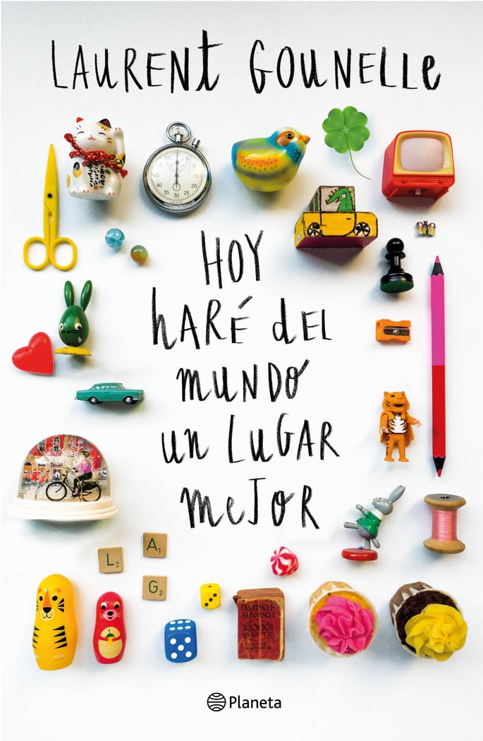 Hoy haré del mundo un lugar mejor, de Gounelle, Laurent | portada del libro