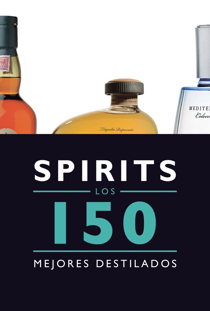 Spirits. Los 150 mejores destilados, de Bernad Dueñas | portada del libro