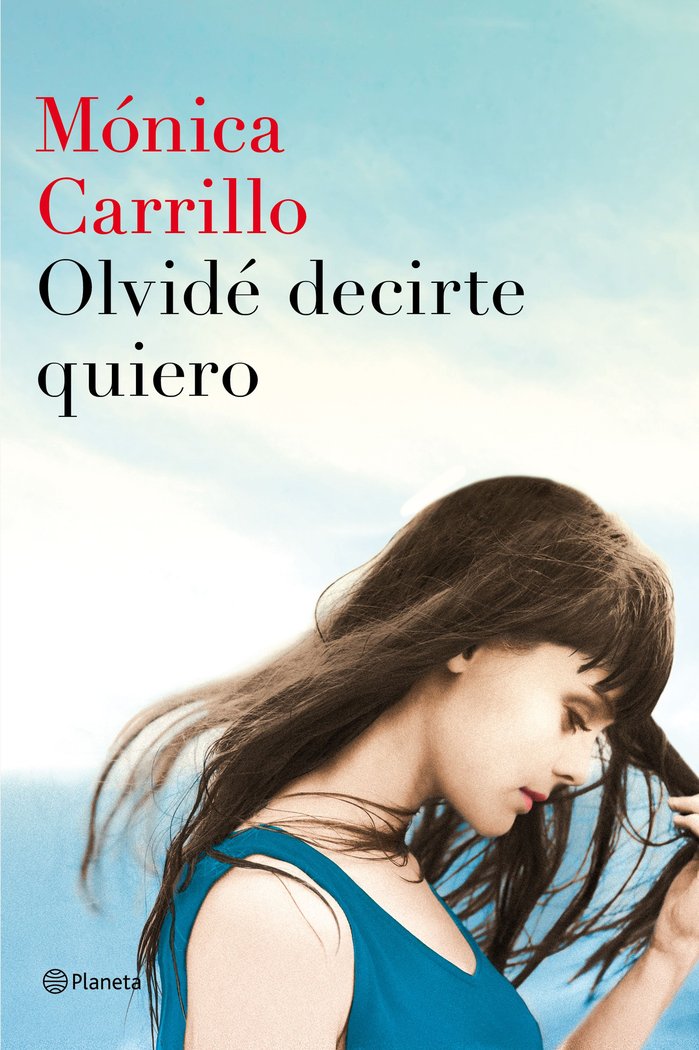 Olvidé decirte quiero, de Carrillo, Mónica | portada del libro