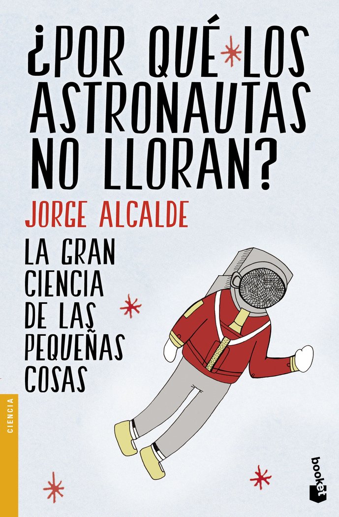 ¿Por qué los astronautas no lloran?, de Alcalde Lagranja, Jorge | portada del libro