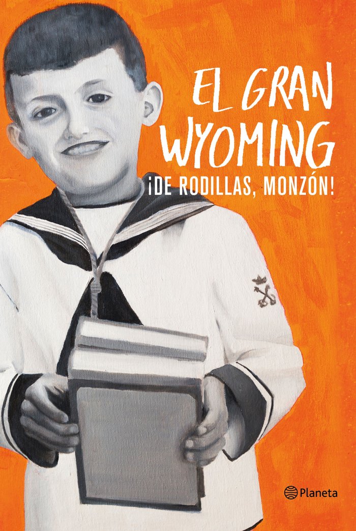 ¡De rodillas, Monzón!, de El Gran Wyoming | portada del libro