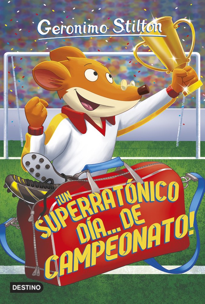 ¡Un superratónico día... de campeonato!, de Stilton, Geronimo | portada del libro