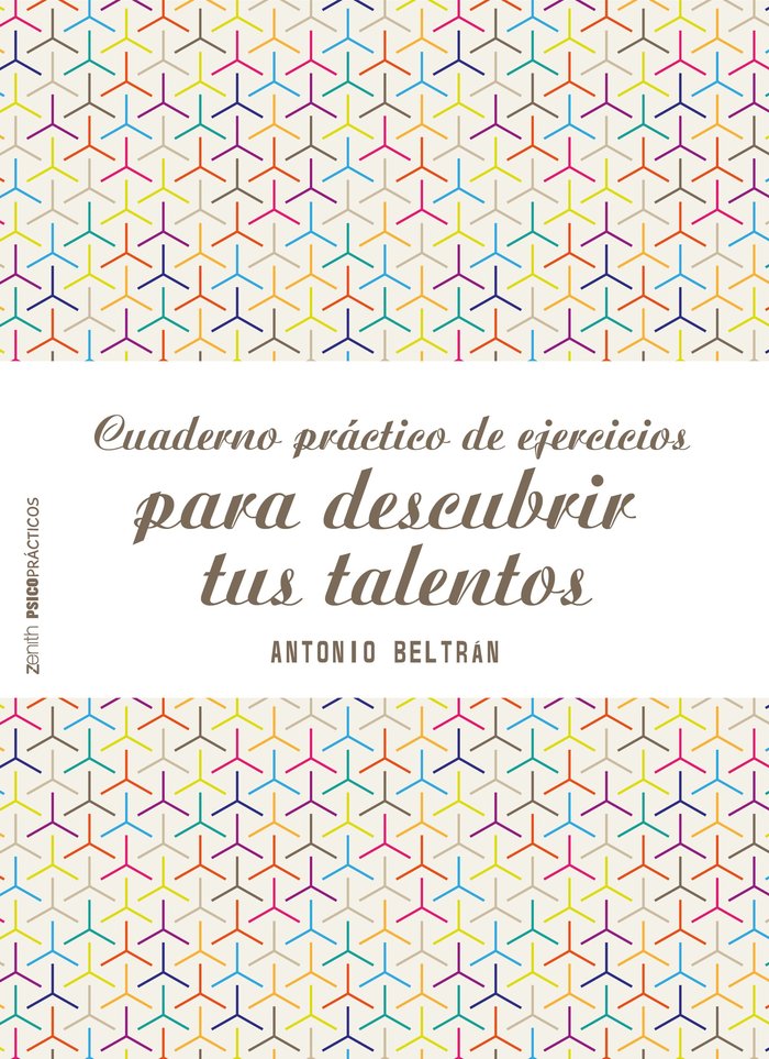 Cuaderno práctico de ejercicios para descubrir tus talentos, de Beltrán Pueyo, Antonio | portada del libro
