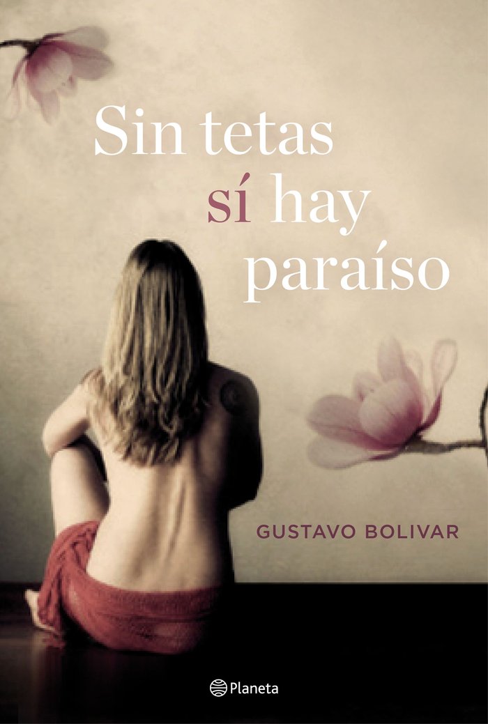 Sin tetas sí hay paraíso, de Bolívar, Gustavo | portada del libro