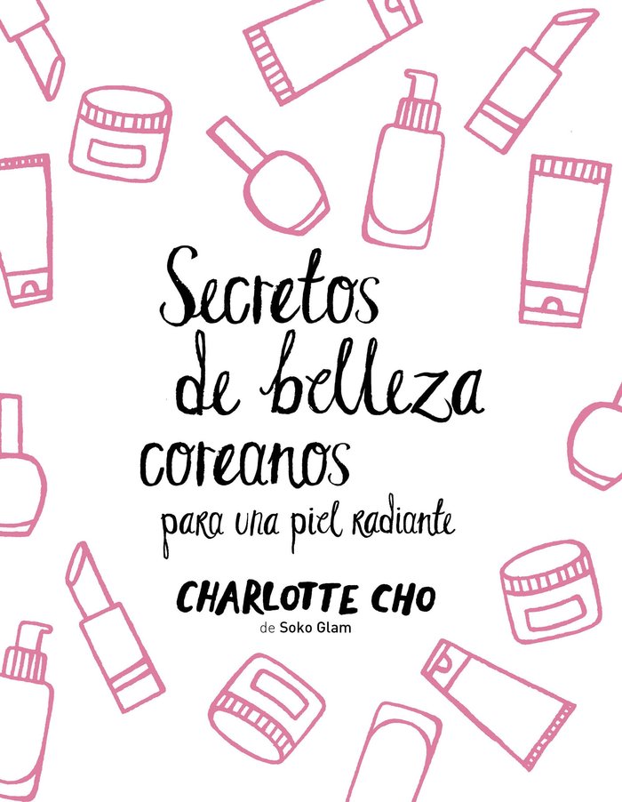 Secretos de belleza coreanos para una piel radiante, de Cho, Charlotte | portada del libro