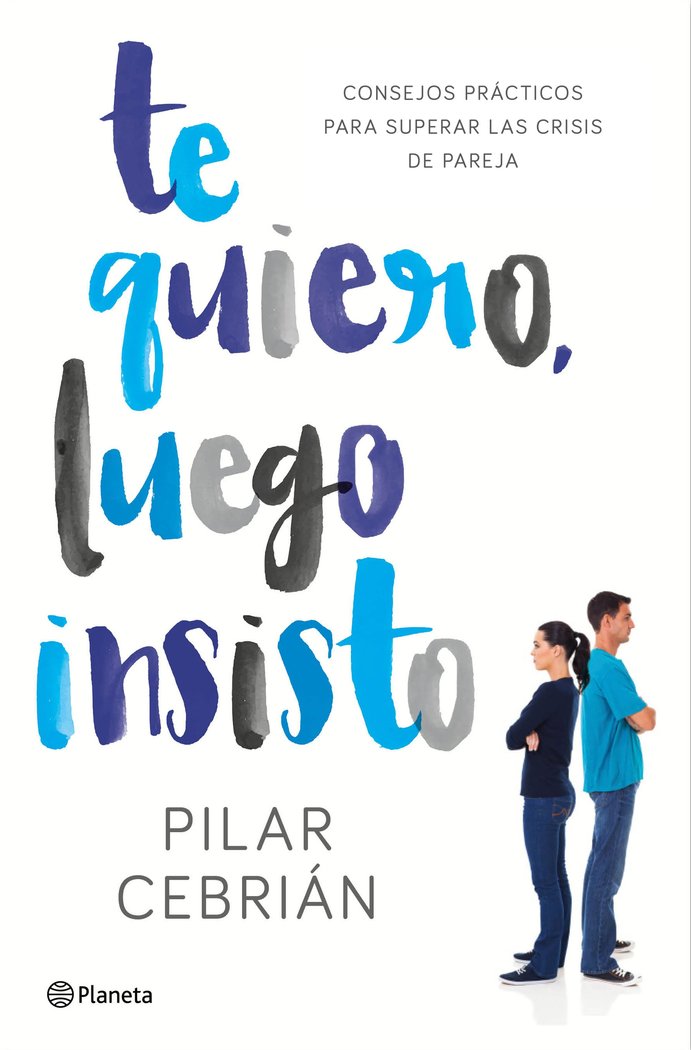 Te quiero, luego insisto, de Cebrián, Pilar | portada del libro