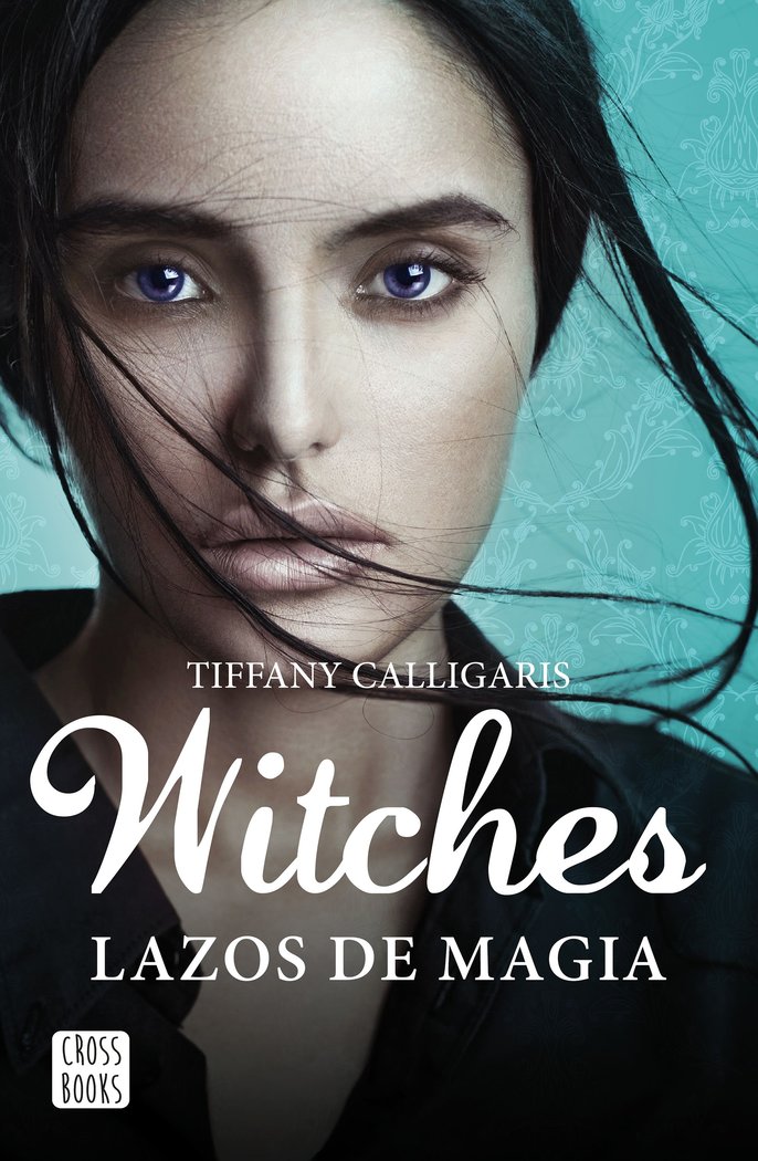 Witches. Lazos de magia, de Calligaris, Tiffany | portada del libro