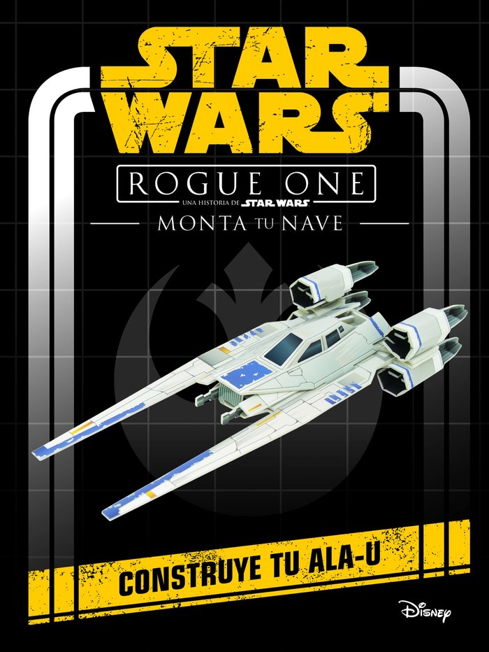 Star Wars. Rogue One. Monta tu nave, de Star Wars | portada del libro