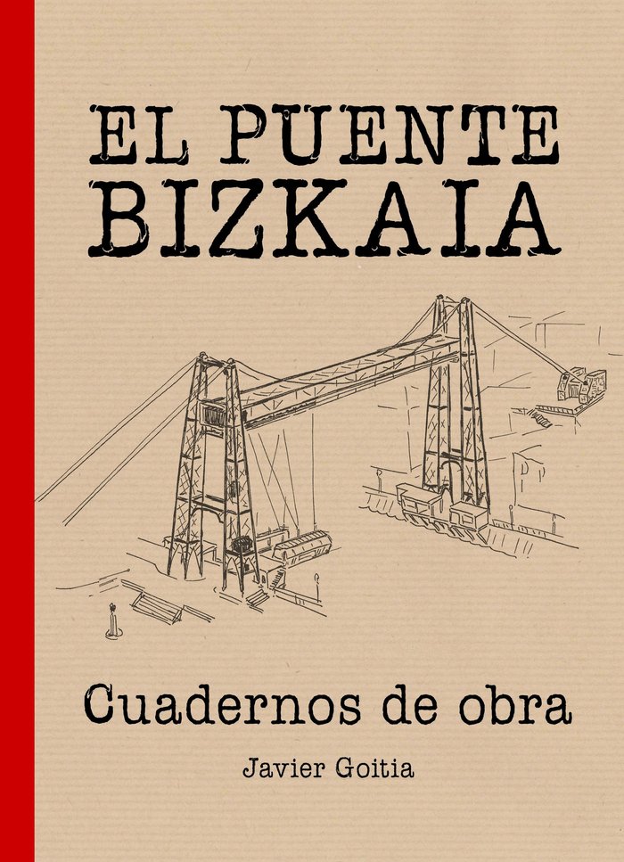 El Puente Bizkaia. Cuadernos de obra, de Goitia Blanco, Javier | portada del libro