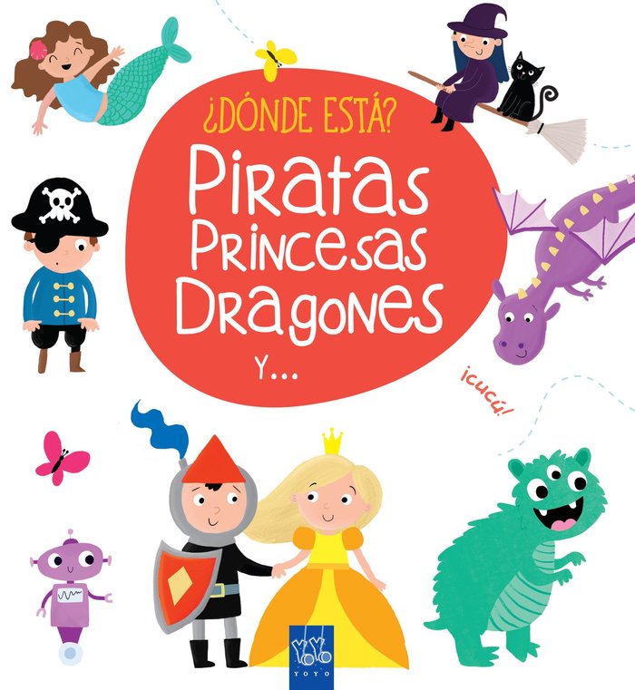 ¿Dónde está? Piratas, princesas, dragones y ..., de YOYO | portada del libro