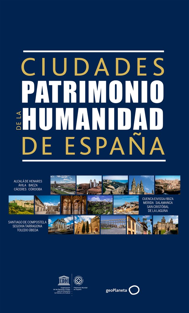 Ciudades Patrimonio de la Humanidad de España, de AA. VV. | portada del libro
