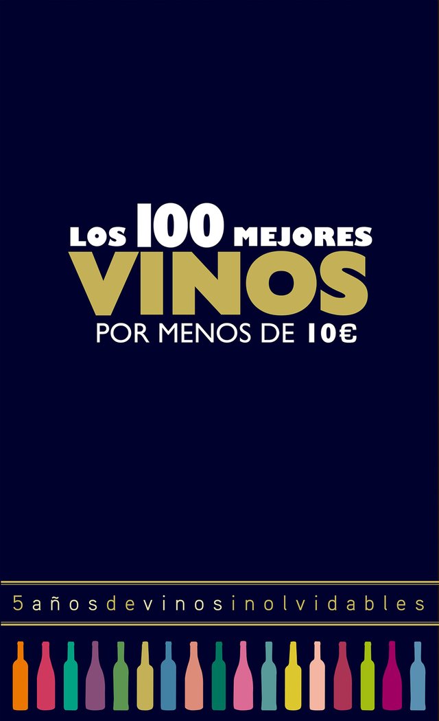 Los 100 mejores vinos por menos de 10 euros, 2018, de Estrada Alonso, Alicia | portada del libro