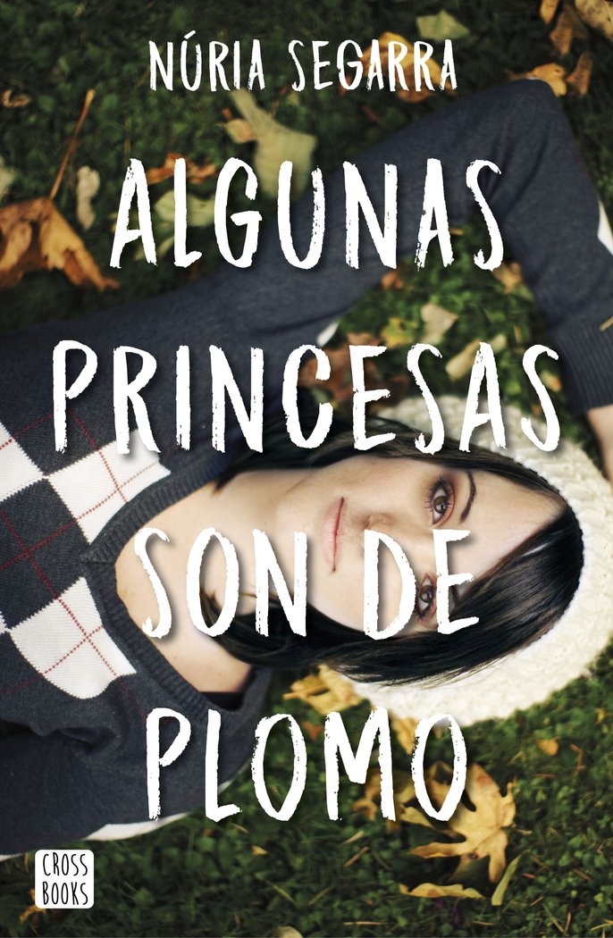Algunas princesas son de plomo, de Segarra Rodríguez, Núria | portada del libro