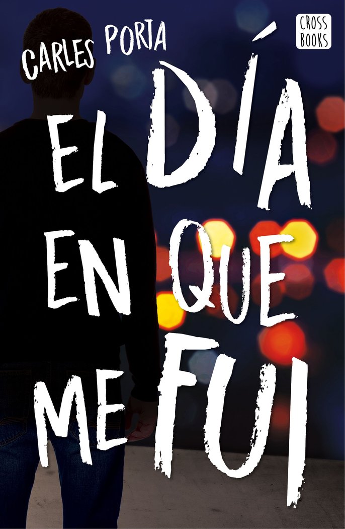 El día en que me fui, de Porta, Carles | portada del libro