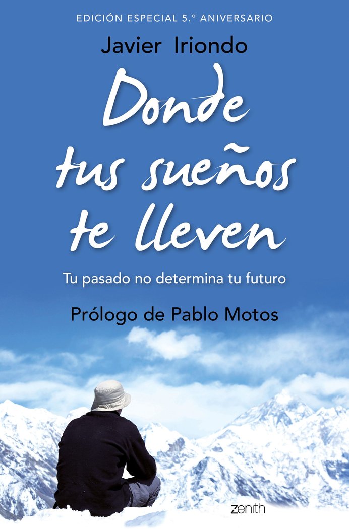 Donde tus sueños te lleven. Edición especial 5.º aniversario, de Iriondo Narvaiza, Javier | portada del libro