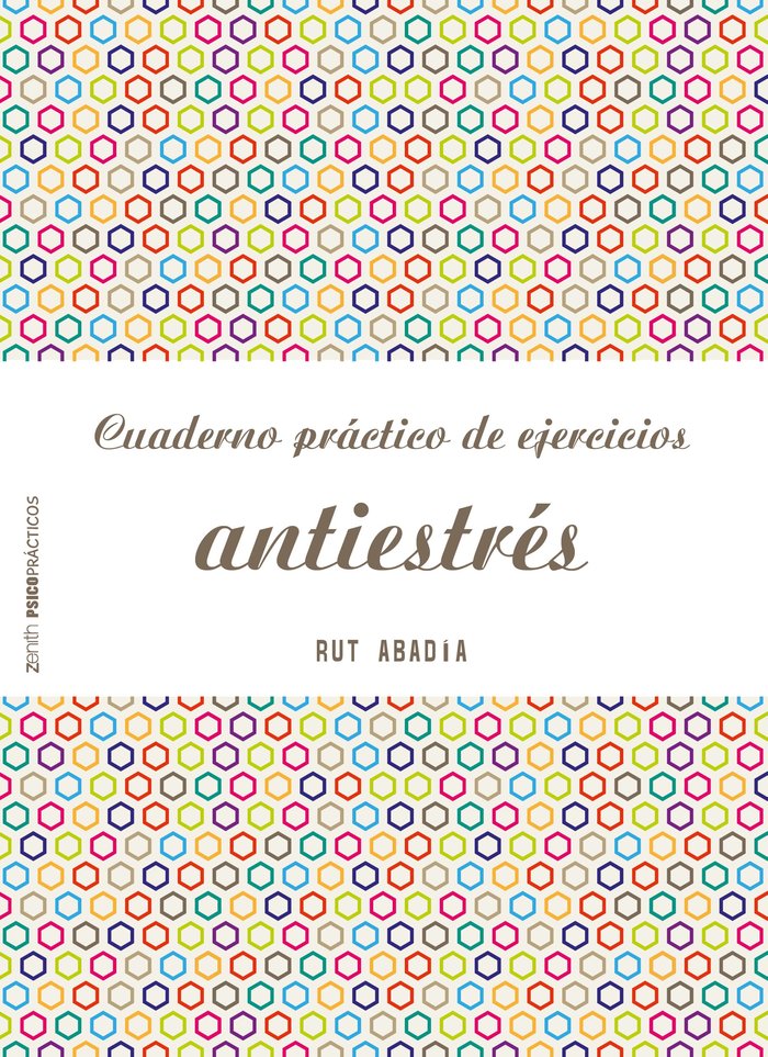 Cuaderno práctico de ejercicios antiestrés, de Abadía, Rut | portada del libro