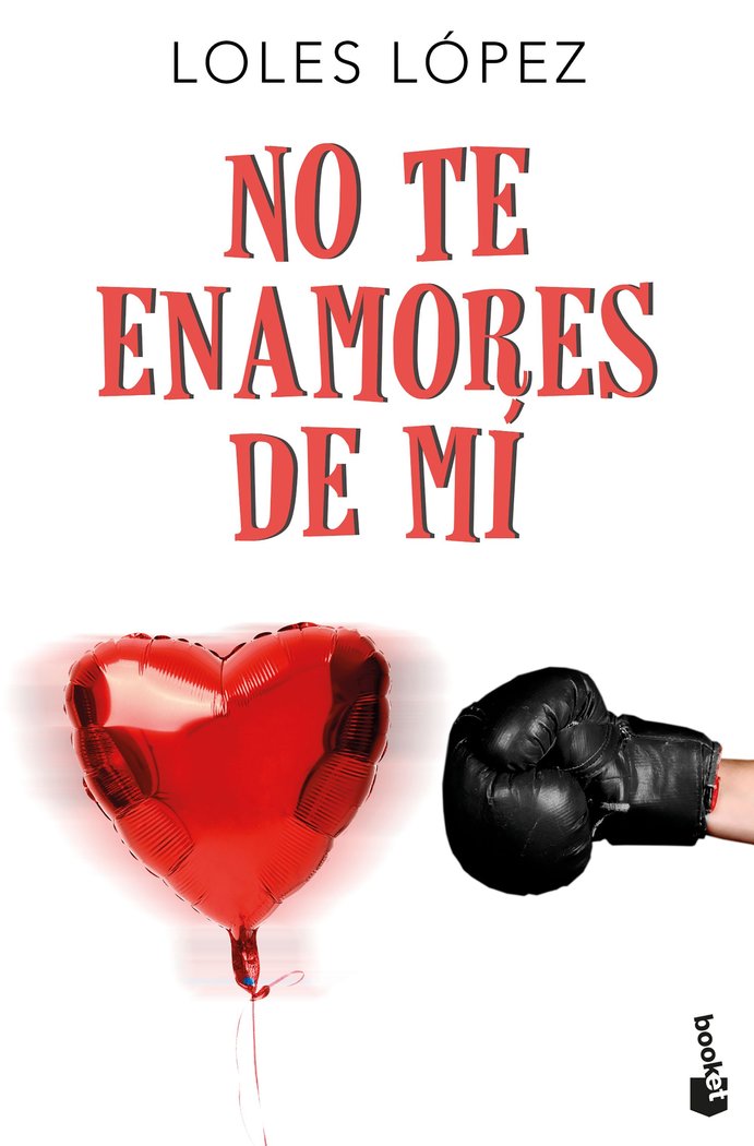 No te enamores de mí, de Lopez, Loles | portada del libro