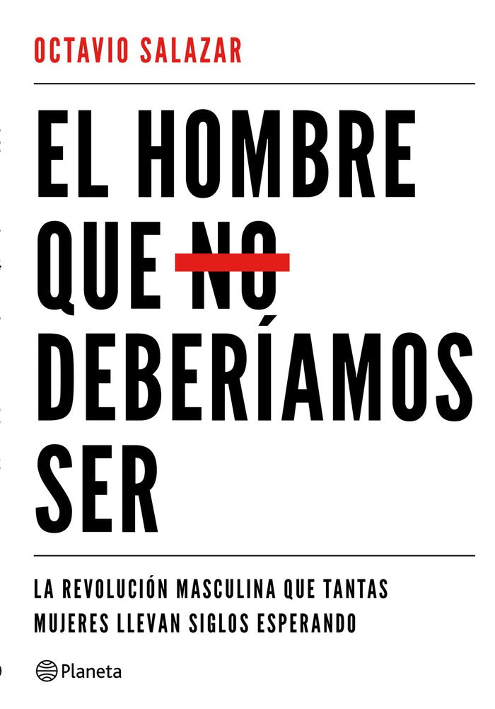 El hombre que no deberíamos ser, de Salazar, Octavio | portada del libro