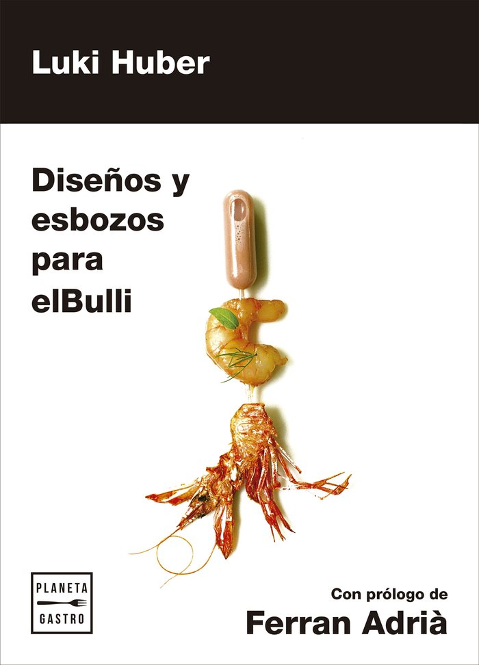 Diseños y esbozos para elBulli, de Huber, Luki | portada del libro