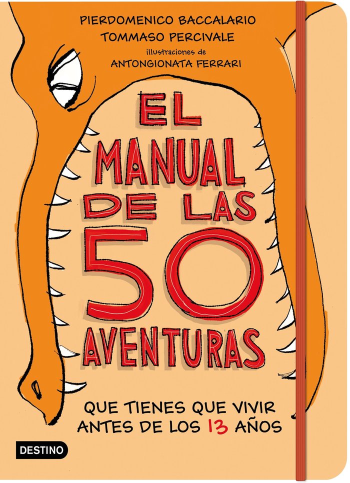 El manual de las 50 aventuras que tienes que vivir antes de los 13 años, de Baccalario, Pierdomenico | portada del libro