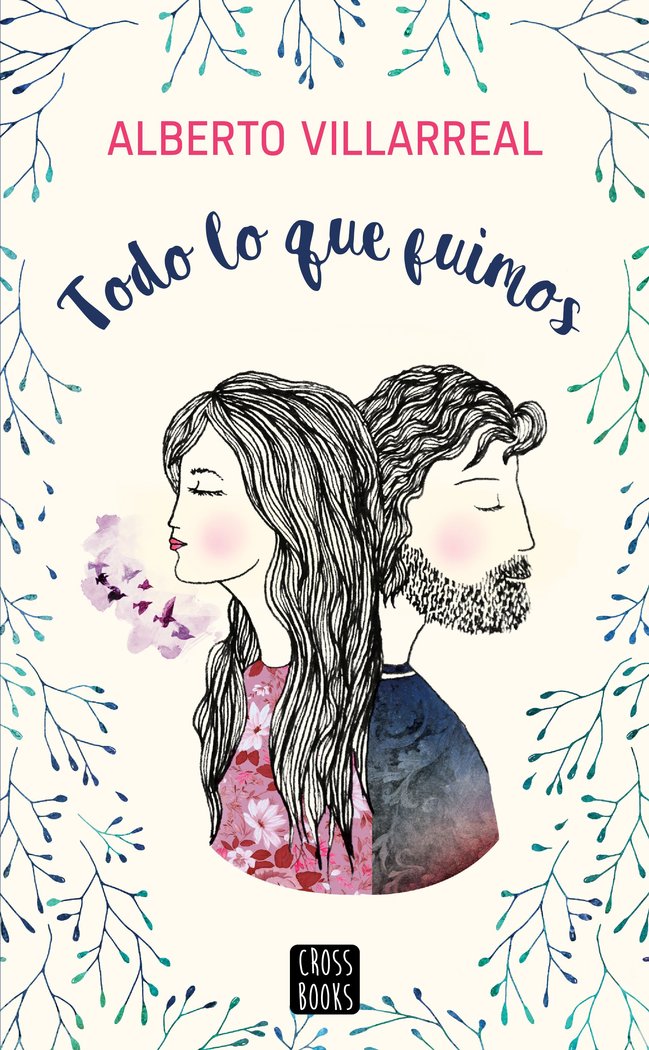 Todo lo que fuimos, de Villarreal, Alberto | portada del libro