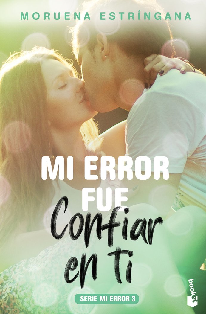 Mi error fue confiar en ti, de Estríngana, Moruena | portada del libro