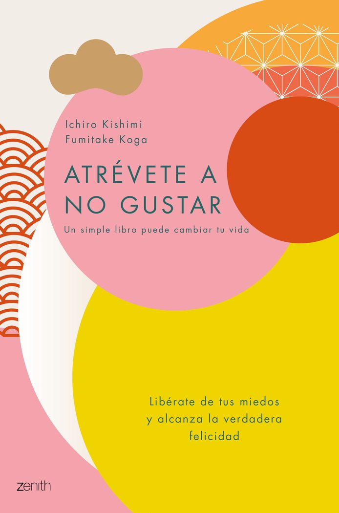 Atrévete a no gustar, de Kishimi, Ichiro | portada del libro